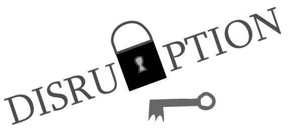 DISRUPTION